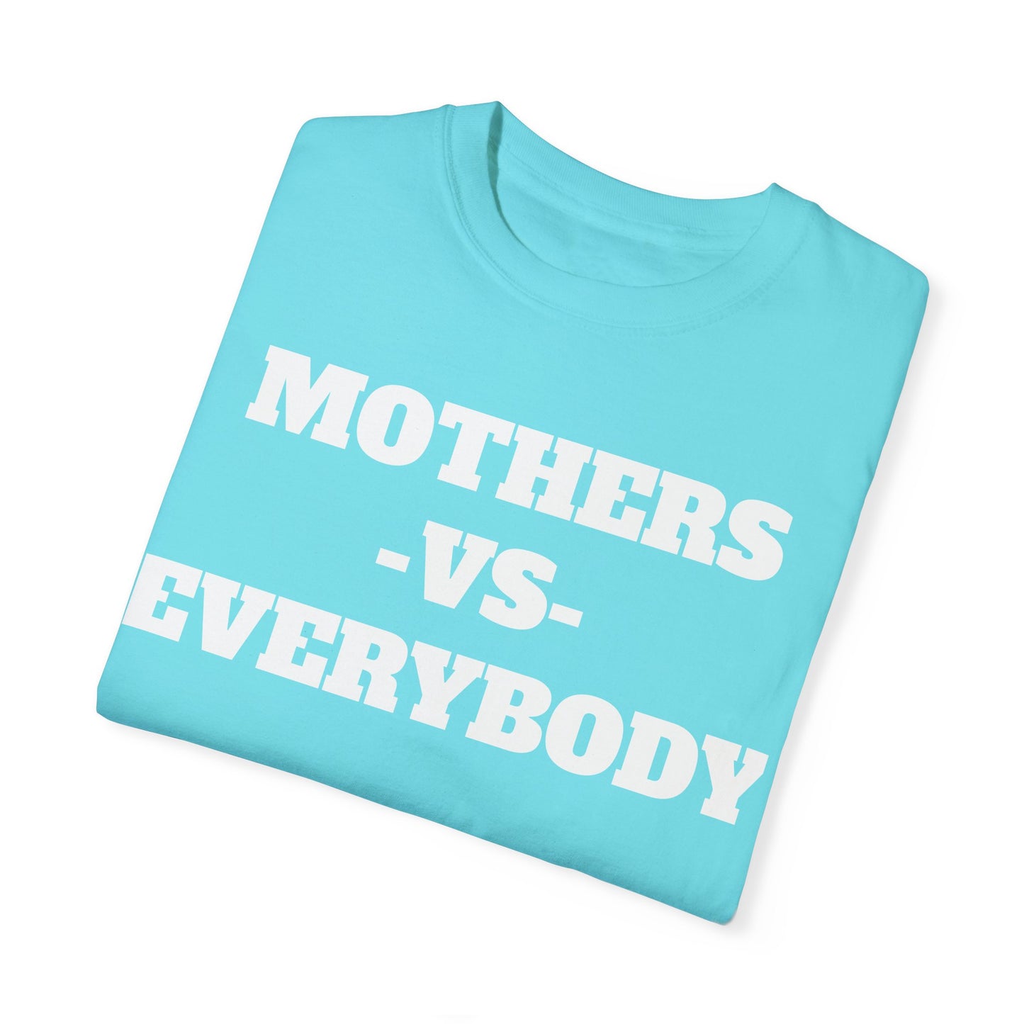 CYVISION MOTHER'S DAY MOTHERS -VS- EVERYBODY TSHIRT