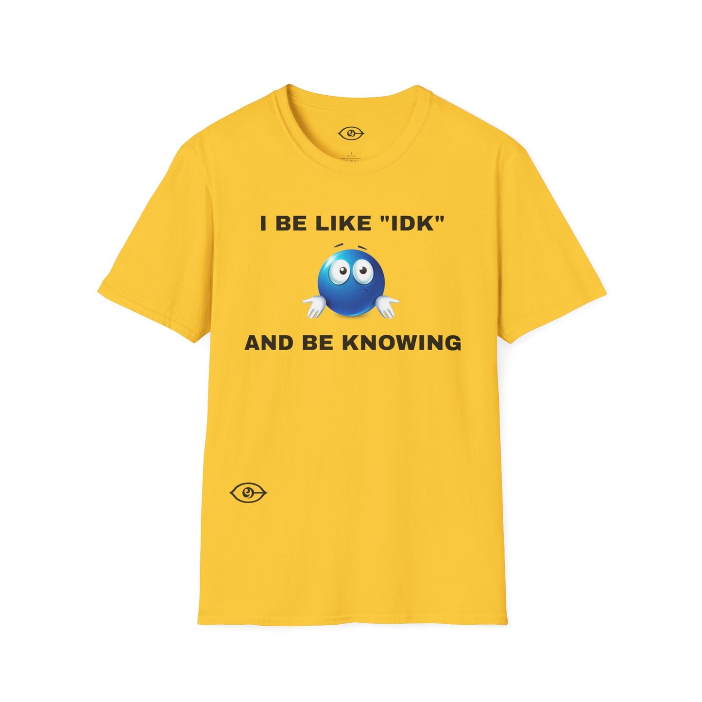 I BE KNOWING - Unisex Softstyle T-Shirt