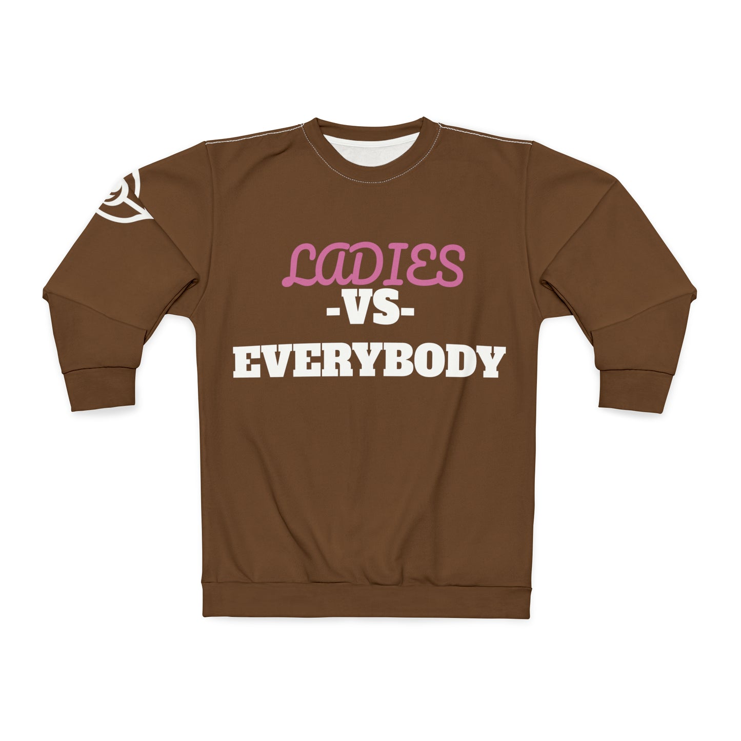 LADIES -VS- EVERYBODY Unisex Sweatshirt (AOP)